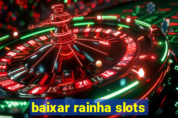 baixar rainha slots